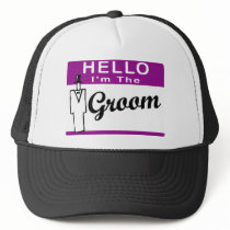 Hello I'm The Groom Trucker Hat