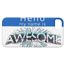 Hello My Name Is Awesome