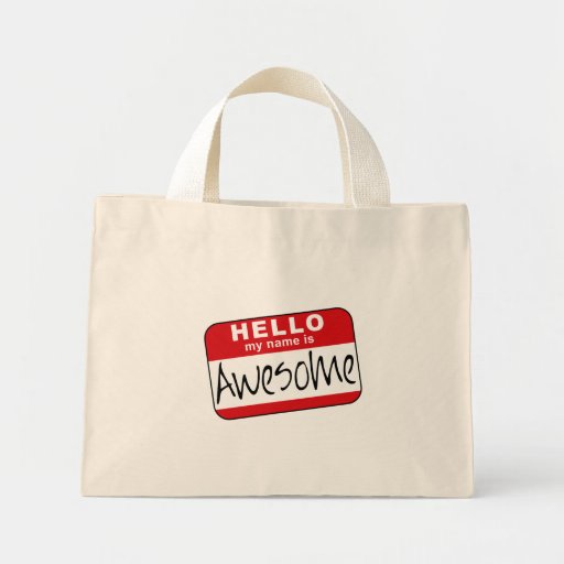 Hello, My Name is Awesome Bags