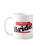Hello My Name Is Bride mugs