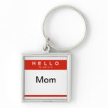 Hello my name is Mom key chain
