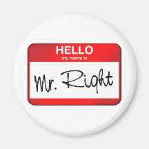 Hello My Name is Mr Right Magnets
