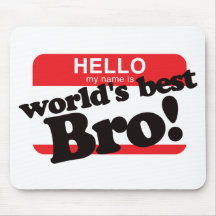 Hello My Name Is World's Best Brother Mouse Pads