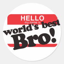 Hello My Name Is World's Best Brother Round Sticker