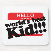 Hello My Name Is World's Best Kid Mouse Pads