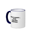 helloladiesyourmanhasarrived coffee mug