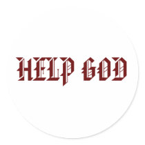 HELP GOD ROUND STICKER