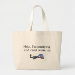 Help I'm Studying and Can't Wake Up Tote Bag