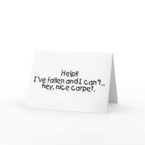 Help Ive Fallen And I Cant Get Up Hey Nice Carpet