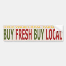 Help Local Farmers Buy Fresh Local Bumper Sticker