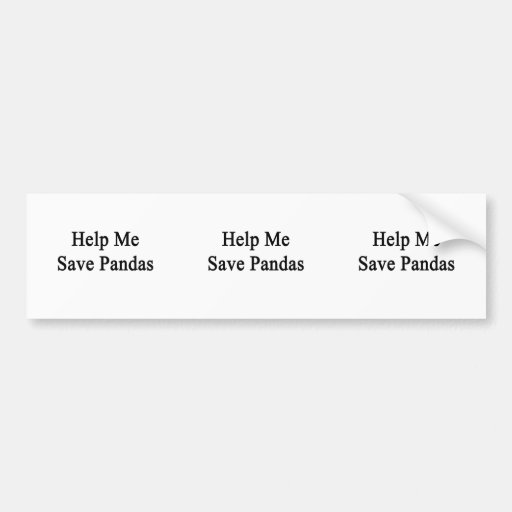 Help Me Save Pandas Bumper Stickers