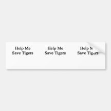 Help Me Save Tigers Bumper Sticker