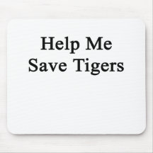 Help Me Save Tigers Mousepads
