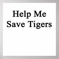 Help Me Save Tigers Posters