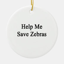 Help Me Save Zebras Christmas Tree Ornaments