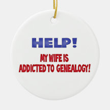 Help! My Wife Is Addicted To Genealogy Christmas Ornaments