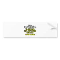 Hematologist...Assume I Am Never Wrong bumper stickers