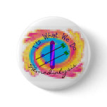 Hemodialysis "It's What We Do" Dialysis Nurse Gift Button