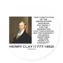 Henry Clay Constitution Of United States Posterity Stickers