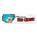 "here comes the clown" bumper sticker