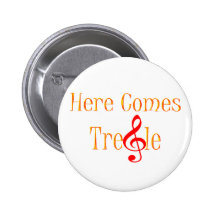 Here Comes Treble Note For Musicians Pinback Button