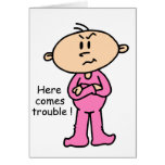 Here Comes Trouble Baby (PINK) Greeting Card