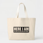 here I am Tote Bags