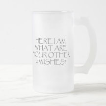 Here I Am What Are Your Other Wishes? Coffee Mugs