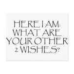 Here I Am What Are Your Other Wishes?