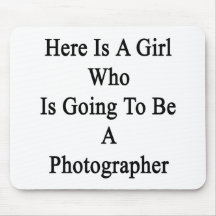 Here Is A Girl Who Is Going To Be A Photographer Mouse Pad
