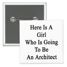 Here Is A Girl Who Is Going To Be An Architect Pins