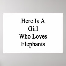Here Is A Girl Who Loves Elephants Posters