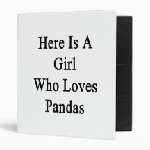 Here Is A Girl Who Loves Pandas 3 Ring Binders