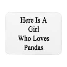 Here Is A Girl Who Loves Pandas Flexible Magnet
