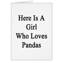 Here Is A Girl Who Loves Pandas Greeting Card