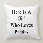 Here Is A Girl Who Loves Pandas Throw Pillow