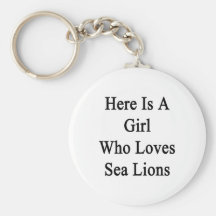 Here Is A Girl Who Loves Sea Lions Keychain