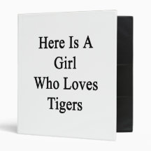 Here Is A Girl Who Loves Tigers Vinyl Binder