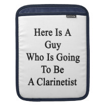 Here Is a Guy Who Is Going To Be A Clarinetist. ipad sleeves