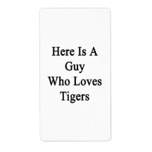 Here Is A Guy Who Loves Tigers Personalized Shipping Labels