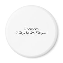 Here Kitty Kitty Kitty Magnets