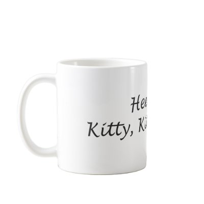 Here Kitty Kitty Kitty Coffee Mug by ExpressItNow