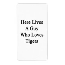 Here Lives A Guy Who Loves Tigers Shipping Labels