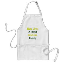Here Lives A Proud Brazilian Family Aprons
