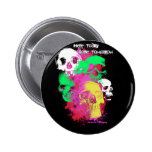 Here Today Gone Tomorrow Pinback Button