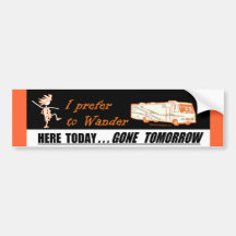 Here Today Gone Tomorrow RV Bumper Sticker