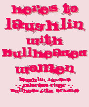 Here's to Laughlin with Bullheaded women PINK B1 T Shirt