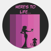 Here's to Life Stickers