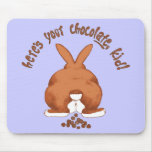 Here's your chocolate Mousepad