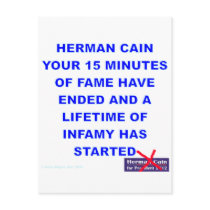 Herman Cain 15 Minutes of Fame is Over Post Cards